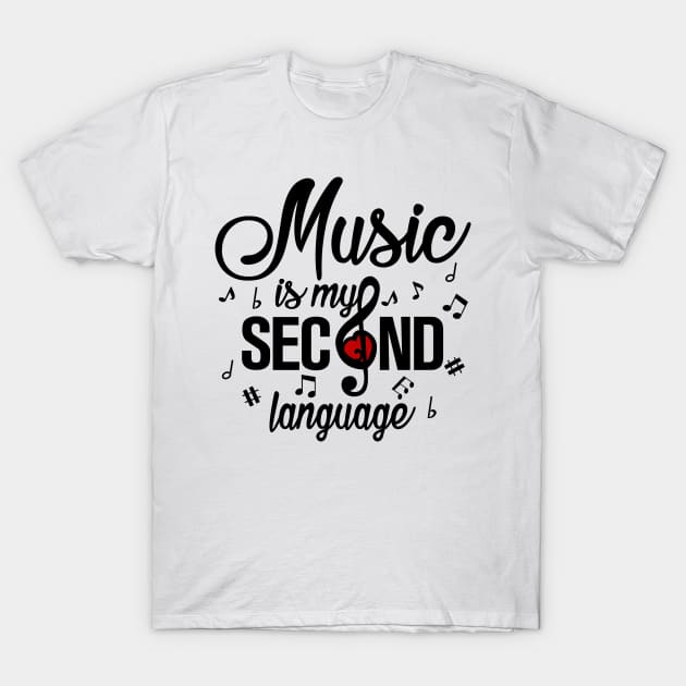 Music is my Second Language T-Shirt by KsuAnn